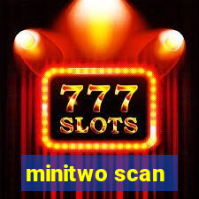 minitwo scan